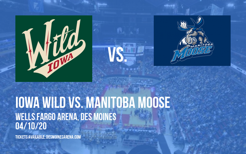 Iowa Wild vs. Manitoba Moose at Wells Fargo Arena