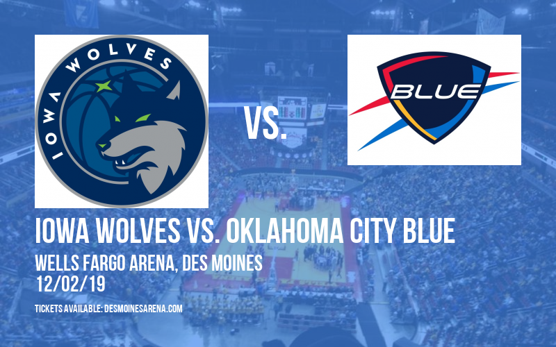 Iowa Wolves vs. Oklahoma City Blue at Wells Fargo Arena