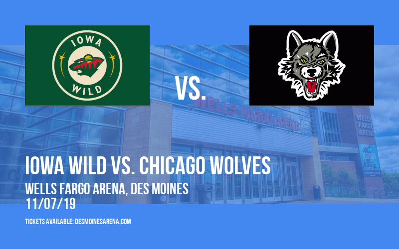 Iowa Wild vs. Chicago Wolves at Wells Fargo Arena tickets Iowa Wild vs. Chicago Wolves at Wells Fargo Arena