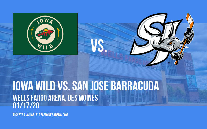 Iowa Wild vs. San Jose Barracuda at Wells Fargo Arena