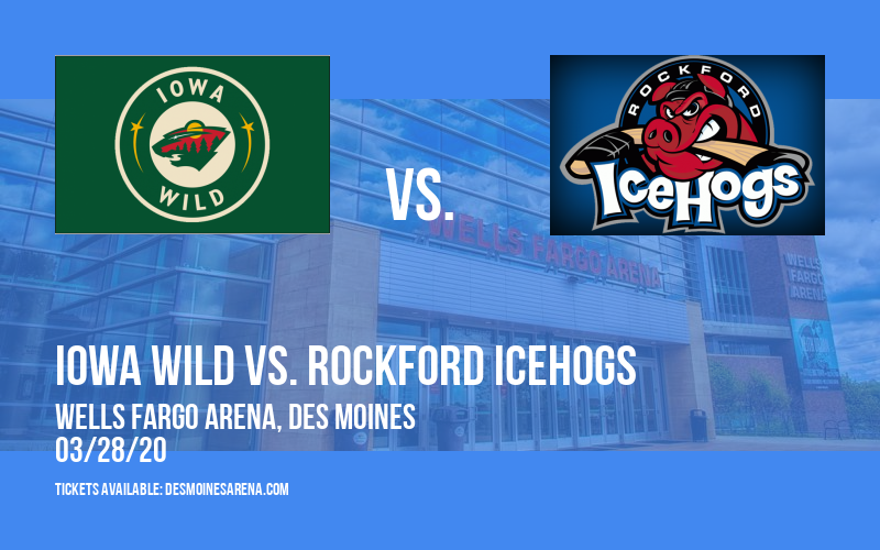 Iowa Wild vs. Rockford IceHogs at Wells Fargo Arena