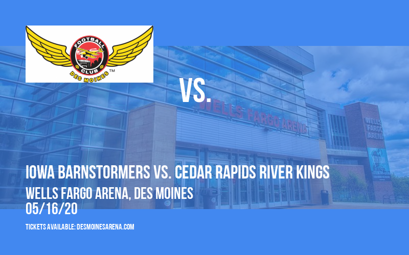 Iowa Barnstormers vs. Cedar Rapids River Kings at Wells Fargo Arena
