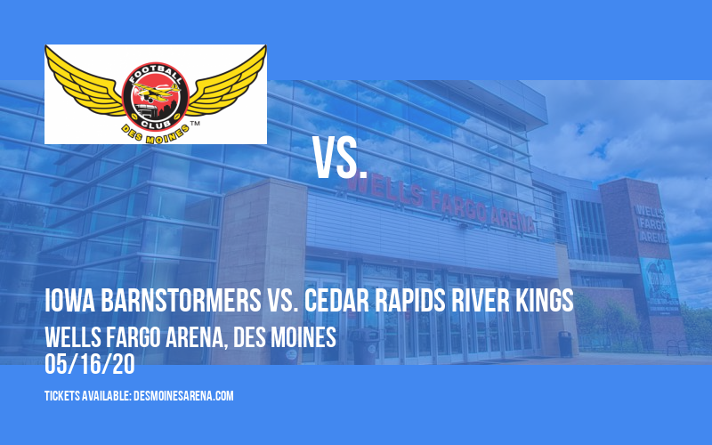 Iowa Barnstormers vs. Cedar Rapids River Kings at Wells Fargo Arena tickets Iowa Barnstormers vs. Cedar Rapids River Kings at Wells Fargo Arena