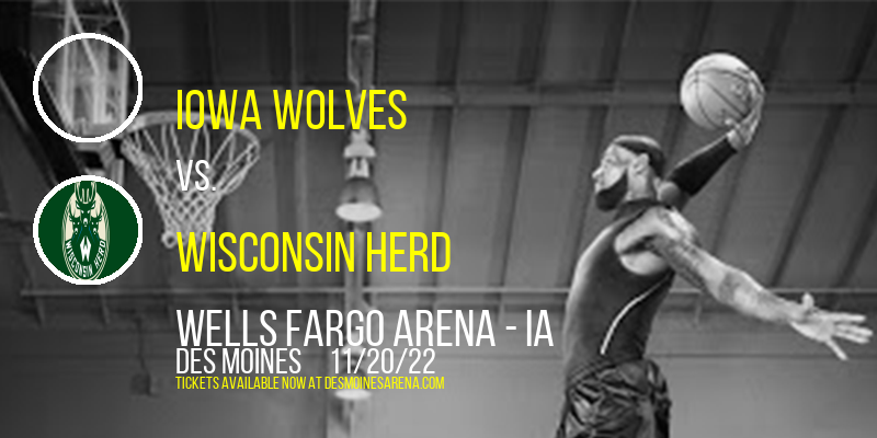Iowa Wolves vs. Wisconsin Herd at Wells Fargo Arena tickets Iowa Wolves vs. Wisconsin Herd at Wells Fargo Arena