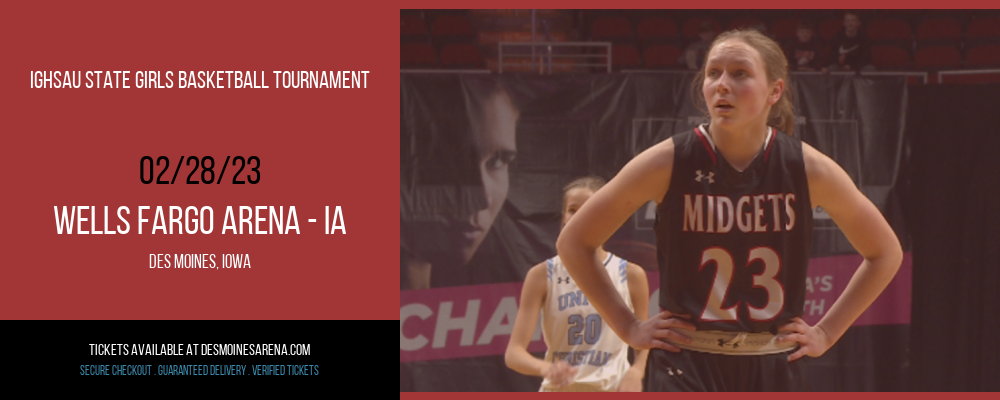 IGHSAU State Girls Basketball Tournament at Wells Fargo Arena tickets IGHSAU State Girls Basketball Tournament at Wells Fargo Arena