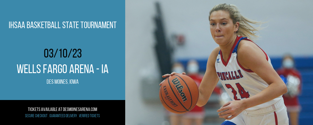 IHSAA Basketball State Tournament at Wells Fargo Arena tickets IHSAA Basketball State Tournament at Wells Fargo Arena