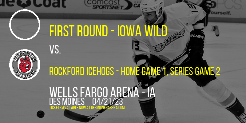 AHL Calder Cup Playoffs: First Round - Iowa Wild vs. Rockford IceHogs, Series Game 2 at Wells Fargo Arena
