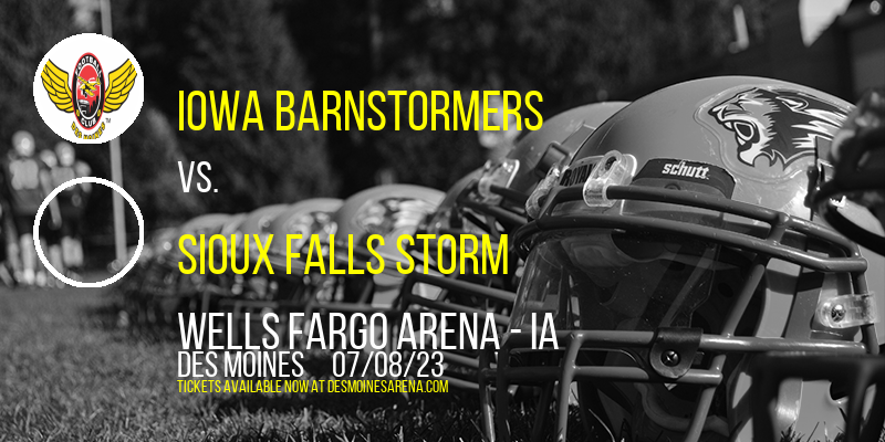 Iowa Barnstormers vs. Sioux Falls Storm at Wells Fargo Arena tickets Iowa Barnstormers vs. Sioux Falls Storm at Wells Fargo Arena