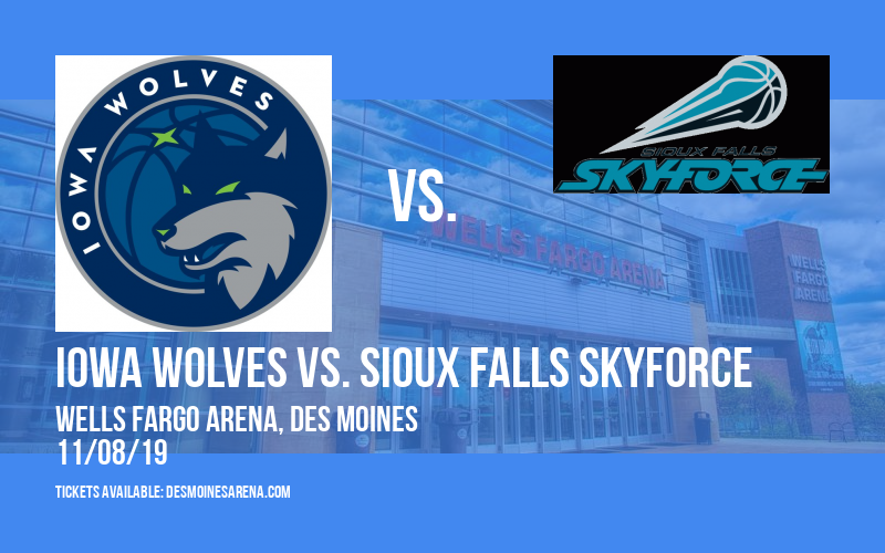 Iowa Wolves vs. Sioux Falls Skyforce at Wells Fargo Arena tickets Iowa Wolves vs. Sioux Falls Skyforce at Wells Fargo Arena