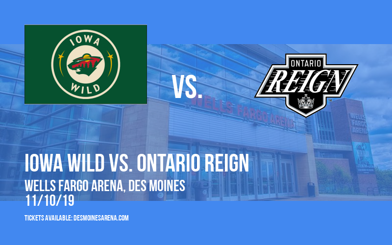 Iowa Wild vs. Ontario Reign at Wells Fargo Arena tickets Iowa Wild vs. Ontario Reign at Wells Fargo Arena