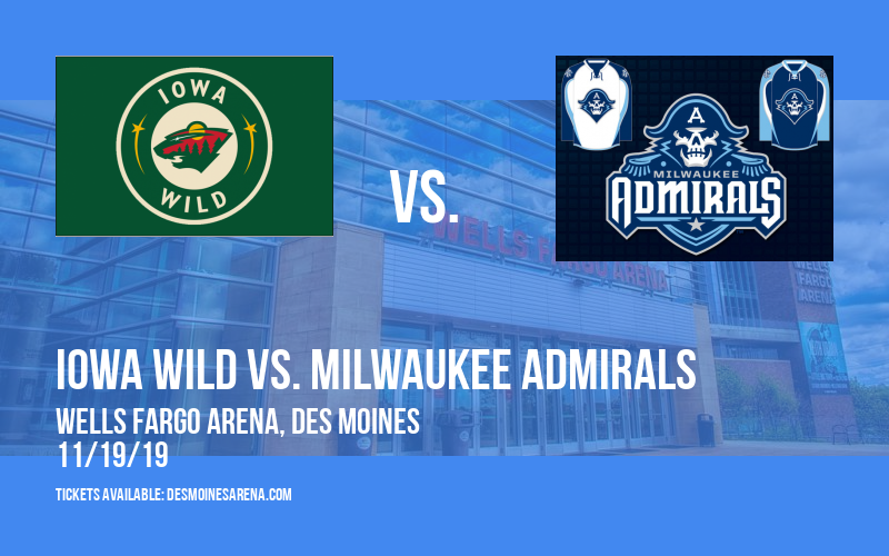 Iowa Wild vs. Milwaukee Admirals at Wells Fargo Arena tickets Iowa Wild vs. Milwaukee Admirals at Wells Fargo Arena