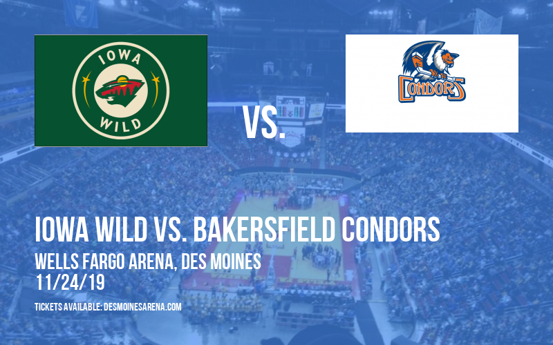 Iowa Wild vs. Bakersfield Condors at Wells Fargo Arena tickets Iowa Wild vs. Bakersfield Condors at Wells Fargo Arena