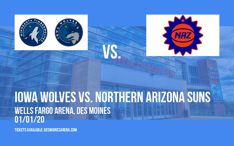 Iowa Wolves vs. Northern Arizona Suns at Wells Fargo Arena tickets Iowa Wolves vs. Northern Arizona Suns at Wells Fargo Arena