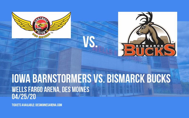 Iowa Barnstormers vs. Bismarck Bucks at Wells Fargo Arena