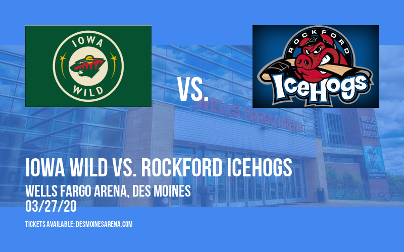 Iowa Wild vs. Rockford IceHogs at Wells Fargo Arena tickets Iowa Wild vs. Rockford IceHogs at Wells Fargo Arena