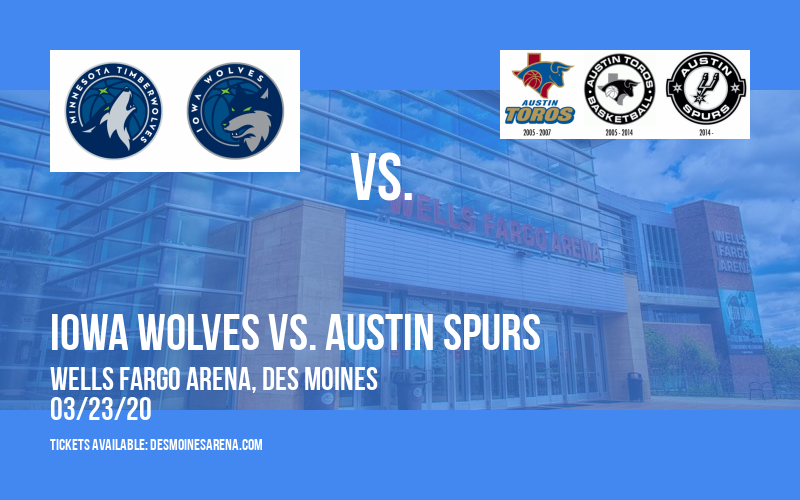 Iowa Wolves vs. Austin Spurs at Wells Fargo Arena tickets Iowa Wolves vs. Austin Spurs at Wells Fargo Arena