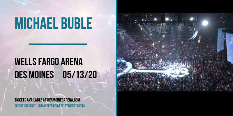 Michael Buble at Wells Fargo Arena tickets Michael Buble at Wells Fargo Arena