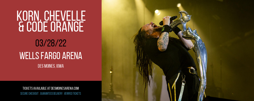 Korn, Chevelle & Code Orange at Wells Fargo Arena tickets Korn, Chevelle & Code Orange at Wells Fargo Arena