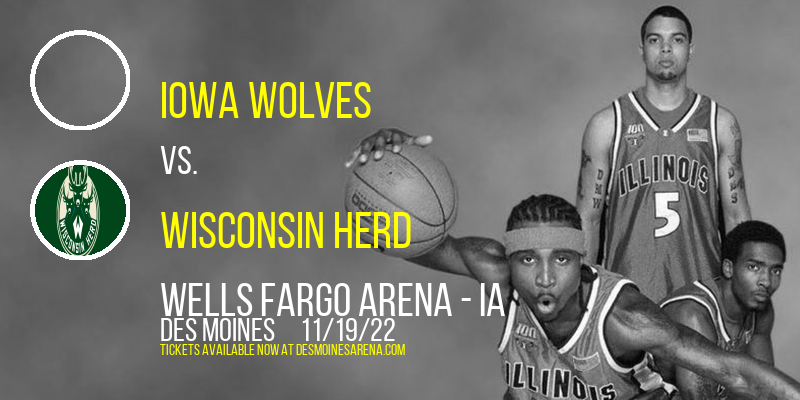 Iowa Wolves vs. Wisconsin Herd at Wells Fargo Arena tickets Iowa Wolves vs. Wisconsin Herd at Wells Fargo Arena