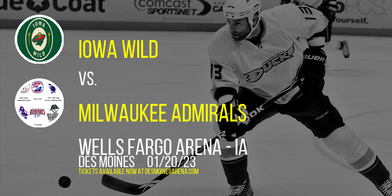 Iowa Wild vs. Milwaukee Admirals at Wells Fargo Arena tickets Iowa Wild vs. Milwaukee Admirals at Wells Fargo Arena