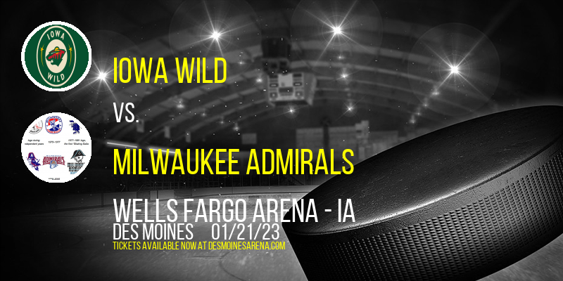 Iowa Wild vs. Milwaukee Admirals at Wells Fargo Arena tickets Iowa Wild vs. Milwaukee Admirals at Wells Fargo Arena