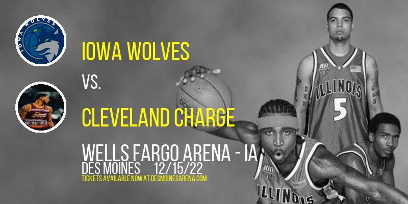 Iowa Wolves vs. Cleveland Charge at Wells Fargo Arena tickets Iowa Wolves vs. Cleveland Charge at Wells Fargo Arena