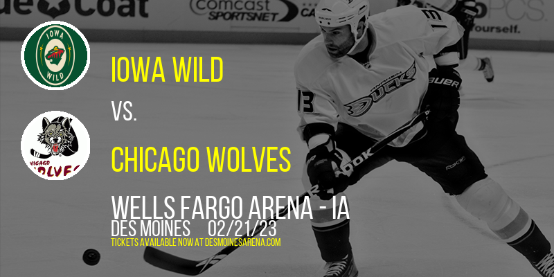 Iowa Wild vs. Chicago Wolves at Wells Fargo Arena tickets Iowa Wild vs. Chicago Wolves at Wells Fargo Arena