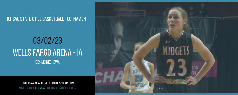 IGHSAU State Girls Basketball Tournament at Wells Fargo Arena tickets IGHSAU State Girls Basketball Tournament at Wells Fargo Arena