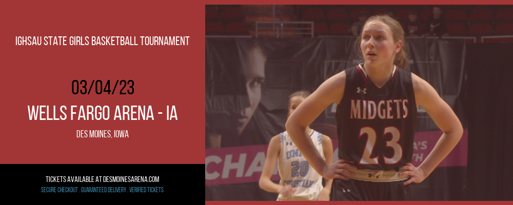IGHSAU State Girls Basketball Tournament at Wells Fargo Arena tickets IGHSAU State Girls Basketball Tournament at Wells Fargo Arena