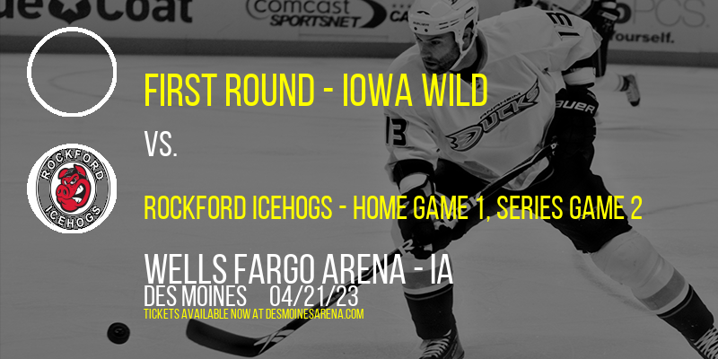 AHL Calder Cup Playoffs: First Round - Iowa Wild vs. Rockford IceHogs, Series Game 2 at Wells Fargo Arena tickets AHL Calder Cup Playoffs: First Round - Iowa Wild vs. Rockford IceHogs, Series Game 2 at Wells Fargo Arena