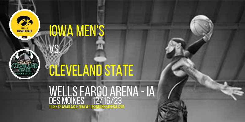 Iowa Hawkeyes Basketball Doubleheader at Wells Fargo Arena - IA