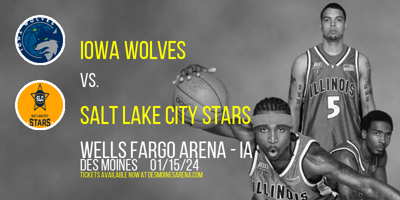 Iowa Wolves vs. Salt Lake City Stars at Wells Fargo Arena - IA