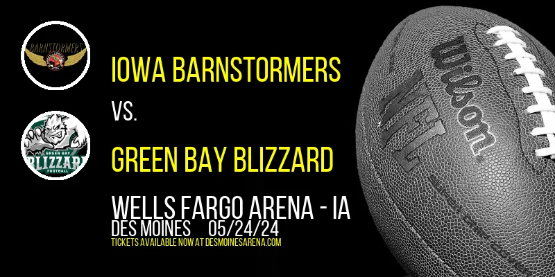 Iowa Barnstormers vs. Green Bay Blizzard at Wells Fargo Arena - IA