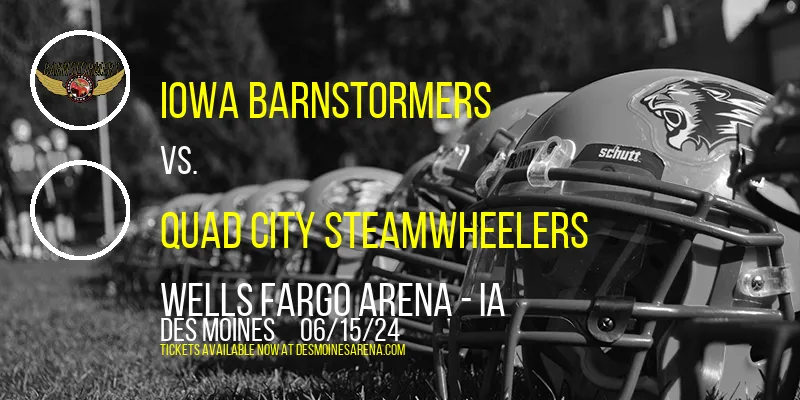 Iowa Barnstormers vs. Quad City Steamwheelers at Wells Fargo Arena - IA